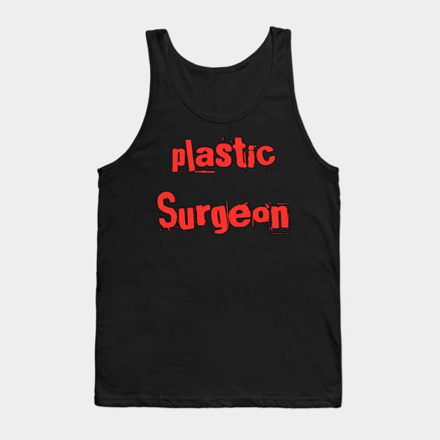 Plastic Surgeon Tank Top by Spaceboyishere